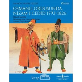Osmanlı Ordusunda Nizam-ı Cedid 1793-1826 - David Nicolle