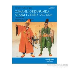 Osmanlı Ordusunda Nizam-ı Cedid 1793-1826 - David Nicolle