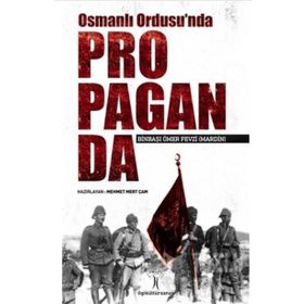 Osmanlı Ordusunda Propaganda - Ömer Fevzi Mardin