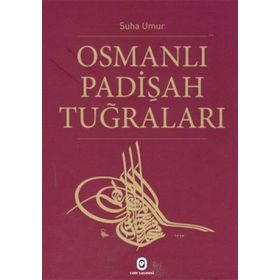 OSMANLI PADİŞAH TUĞRALARI - SUHA UMUR