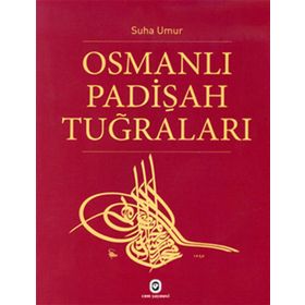 OSMANLI PADİŞAH TUĞRALARI - SUHA UMUR