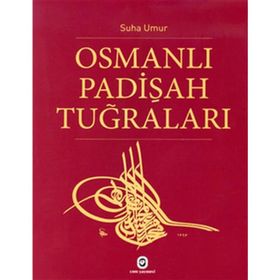 OSMANLI PADİŞAH TUĞRALARI - SUHA UMUR