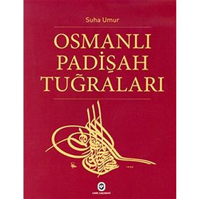OSMANLI PADİŞAH TUĞRALARI - SUHA UMUR