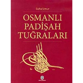 OSMANLI PADİŞAH TUĞRALARI - SUHA UMUR