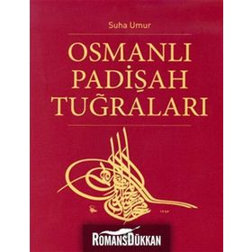OSMANLI PADİŞAH TUĞRALARI - SUHA UMUR