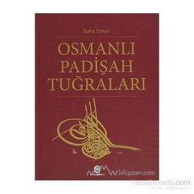 OSMANLI PADİŞAH TUĞRALARI - SUHA UMUR