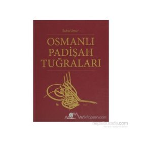 OSMANLI PADİŞAH TUĞRALARI - SUHA UMUR