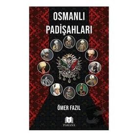 Osmanlı Padişahları - Ömer Fazıl - Parana Yayınları