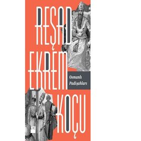 Osmanlı Padişahları - Reşad Ekrem Koçu