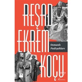 Osmanlı Padişahları - Reşad Ekrem Koçu