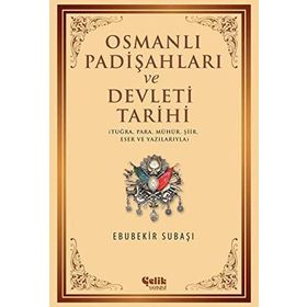 Osmanlı Padişahları Ve Devleti Tarihi - Ebubekir Subaşı