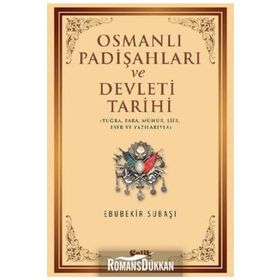 Osmanlı Padişahları Ve Devleti Tarihi - Ebubekir Subaşı