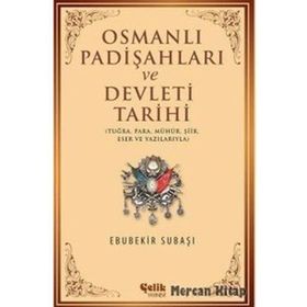 Osmanlı Padişahları Ve Devleti Tarihi - Ebubekir Subaşı