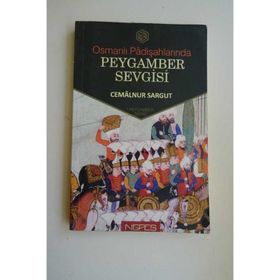 OSMANLI PADİŞAHLARINDA PEYGAMBER SEVGISI - CEMALNUR SARGUT