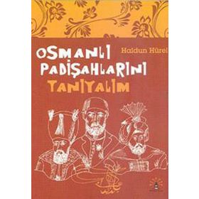 OSMANLI PADİŞAHLARINI TANIYALIM - HALDUN HÜREL