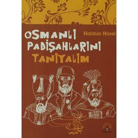 OSMANLI PADİŞAHLARINI TANIYALIM - HALDUN HÜREL