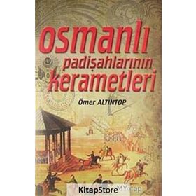 OSMANLI PADİŞAHLARININ KERAMETLERI - ÖMER ALTINTOP