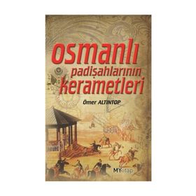OSMANLI PADİŞAHLARININ KERAMETLERI - ÖMER ALTINTOP