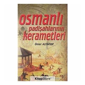 OSMANLI PADİŞAHLARININ KERAMETLERI - ÖMER ALTINTOP