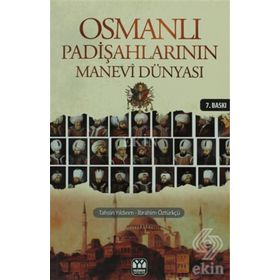 OSMANLI PADİŞAHLARININ MANEVI DÜNYASI - TAHSIN YILDIRIM;İBRAHİM ÖZTÜRKÇÜ