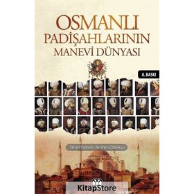 OSMANLI PADİŞAHLARININ MANEVI DÜNYASI - TAHSIN YILDIRIM;İBRAHİM ÖZTÜRKÇÜ