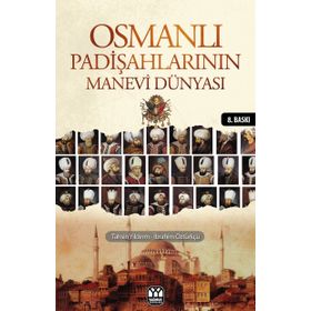 OSMANLI PADİŞAHLARININ MANEVI DÜNYASI - TAHSIN YILDIRIM;İBRAHİM ÖZTÜRKÇÜ
