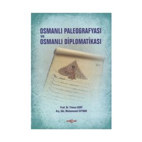 Osmanlı Paleografyası ve Osmanlı Diplomatikası - Muhammed Ceyhan Yılmaz Kurt