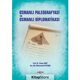 Osmanlı Paleografyası ve Osmanlı Diplomatikası - Muhammed Ceyhan Yılmaz Kurt