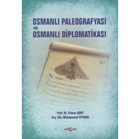 Osmanlı Paleografyası ve Osmanlı Diplomatikası - Muhammed Ceyhan Yılmaz Kurt
