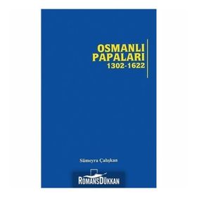 Osmanlı Papaları 1302 - 1622 - Sümeyra Çalışkan