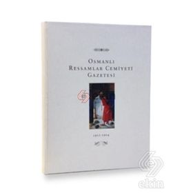 OSMANLI RESSAMLAR CEMIYETI GAZETESI 1911-1914 - YAPRAK ZİHNİOĞLU