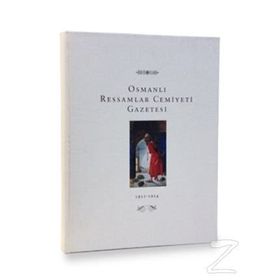 OSMANLI RESSAMLAR CEMIYETI GAZETESI 1911-1914 - YAPRAK ZİHNİOĞLU