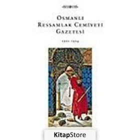 OSMANLI RESSAMLAR CEMIYETI GAZETESI 1911-1914 - YAPRAK ZİHNİOĞLU
