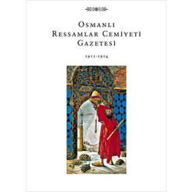 OSMANLI RESSAMLAR CEMIYETI GAZETESI 1911-1914 - YAPRAK ZİHNİOĞLU