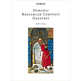 OSMANLI RESSAMLAR CEMIYETI GAZETESI 1911-1914 - YAPRAK ZİHNİOĞLU