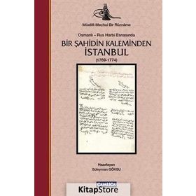 OSMANLI-RUS HARBI ESNASINDA BIR ŞAHİDİN KALEMINDEN İSTANBUL (1769-1774) - SÜLEYMAN GÖKSU
