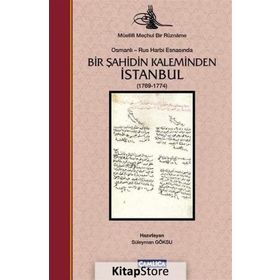 OSMANLI-RUS HARBI ESNASINDA BIR ŞAHİDİN KALEMINDEN İSTANBUL (1769-1774) - SÜLEYMAN GÖKSU