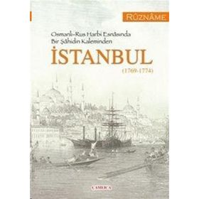 OSMANLI-RUS HARBI ESNASINDA BIR ŞAHİDİN KALEMINDEN İSTANBUL (1769-1774) - SÜLEYMAN GÖKSU