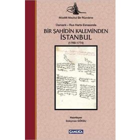 OSMANLI-RUS HARBI ESNASINDA BIR ŞAHİDİN KALEMINDEN İSTANBUL (1769-1774) - SÜLEYMAN GÖKSU