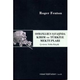 Osmanlı Rus Savaşında Kırım Ve Türkiye Mektupları - Roger Fenton