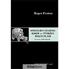 Osmanlı Rus Savaşında Kırım Ve Türkiye Mektupları - Roger Fenton