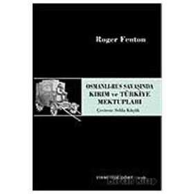 Osmanlı Rus Savaşında Kırım Ve Türkiye Mektupları - Roger Fenton