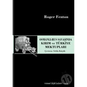 Osmanlı Rus Savaşında Kırım Ve Türkiye Mektupları - Roger Fenton