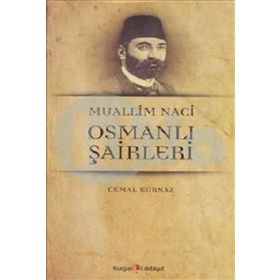 OSMANLI ŞAİRLERİ - MUALLIM NACI