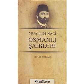 OSMANLI ŞAİRLERİ - MUALLIM NACI