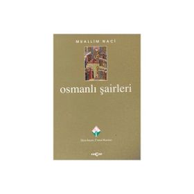 OSMANLI ŞAİRLERİ - MUALLIM NACI