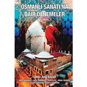 Osmanlı Sanatı na Dair Denemeler - Kolektif