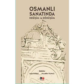 Osmanlı Sanatında Değişim ve Dönüşüm - Muzaffer Yılmaz