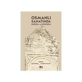 Osmanlı Sanatında Değişim ve Dönüşüm - Muzaffer Yılmaz