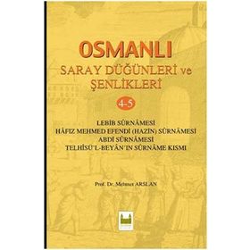 Osmanlı Saray Düğünleri Ve Şenlikleri 4-5 - Mehmet Arslan